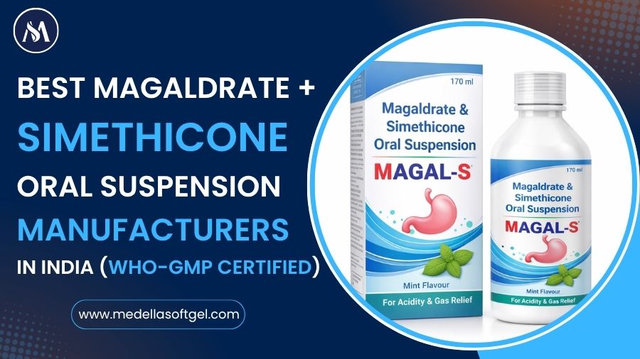 Best Magaldrate + Simethicone Oral Suspension Manufacturers in India